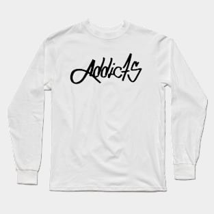 Addicts Long Sleeve T-Shirt